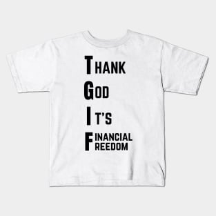 Thank God It's Financial Freedom (Light) Kids T-Shirt